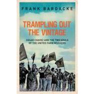 Trampling Out the Vintage by Bardacke, Frank, 9781781680667