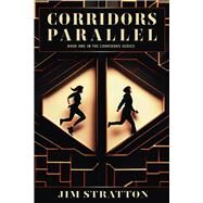 Corridors Parallel Book 1 by Stratton, Jim, 9798350910667