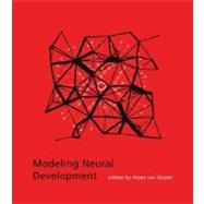 Modeling Neural Development by Arjen van Ooyen (Ed.), 9780262220668