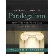 Introduction to Paralegalism Perspectives, Problems and Skills by Statsky, William, 9780357670668