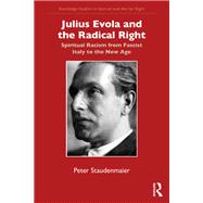 Julius Evola and the Radical Right by Peter Staudenmaier, 9780367710668