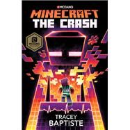Minecraft: The Crash An Official Minecraft Novel by BAPTISTE, TRACEY, 9780399180668