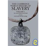 The Cambridge World History of Slavery by Bradley, Keith, 9780521840668