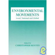 Environmental Movements: Local, National and Global by Rootes,Christopher, 9780714680668