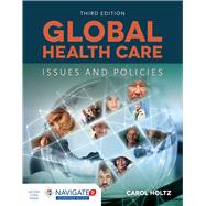Global Health Care: Issues and Policies by Holtz, Carol, 9781284070668