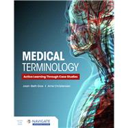 Medical Terminology: Active Learning Through Case Studies by Joan-Beth Gow; Arne Christensen, 9781284210668