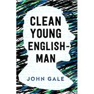 Clean Young Englishman by John Gale, 9781473610668