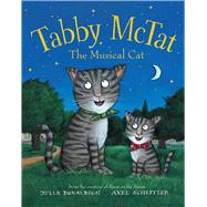 Tabby McTat, the Musical Cat by Donaldson, Julia; Scheffler, Axel, 9781546110668