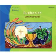 Celebrate and Remember, Eucharist Catechist Guide by Marconi, Ellen G.; Dailey, Joanna, 9781599820668