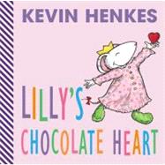 LILLYS CHOCOLATE HEART      BB by HENKES KEVIN, 9780060560669