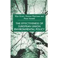 The Effectiveness of European Union Environmental Policy by Grant, Wyn; Matthews, Duncan; Newell, Peter, 9780333730669