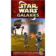 The Ruins of Dantooine: Star Wars Galaxies Legends by WHITNEY-ROBINSON, VORONICA, 9780345470669