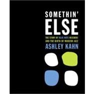 Somethin' Else by Kahn, Ashley (Author), 9780670020669