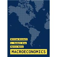 Macroeconomics by Mitchell, William; Wray, L. Randall; Watts, Martin, 9781137610669