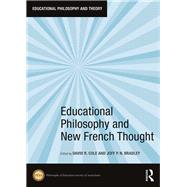 Educational Philosophy and New French Thought by Cole; David R., 9781138080669