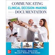 Communicating Clinical Decision-Making Through Documentation: Coding, Payment, and Patient Categorization by Shamus, Eric; Stern, Debra; McGehee, William F., 9781260440669