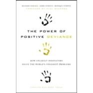 The Power of Positive Deviance by Sternin, Jerry, 9781422110669