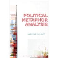 Political Metaphor Analysis by Musolff, Andreas, 9781441160669