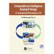 Computational Intelligence Aided Design and Engineering by Chen; Yi, 9781498760669