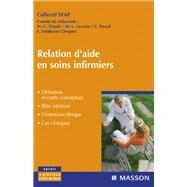 Relation d'aide en soins infirmiers by ; Marie-Claude Dayd; Marie-Luce Lacroix; Chantal Pascal; Eliette Salabaras Clergues, 9782994100669