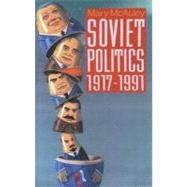 Soviet Politics 1917-1991 by McAuley, Mary, 9780198780670