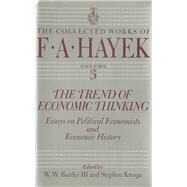 The Trend of Economic Thinking by Hayek, Friedrich A. Von; Bartley, William Warren; Kresge, Stephen, 9780226320670