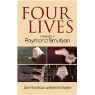 Four Lives A Celebration of Raymond Smullyan by Rosenhouse, Jason; Smullyan, Raymond M., 9780486490670