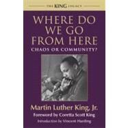 Where Do We Go from Here Chaos or Community? by King, Martin Luther; King, Coretta Scott; Harding, Vincent, 9780807000670