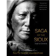Saga of the Sioux An Adaptation from Dee Brown's Bury My Heart at Wounded Knee by Brown, Dee; Zimmerman, Dwight Jon, 9781250050670