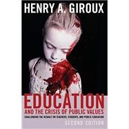 Education and the Crisis of Public Values by Giroux, Henry A., 9781433130670