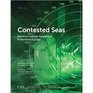 Contested Seas Maritime Domain Awareness in Northern Europe by Metrick, Andrew; Hicks, Kathleen H., 9781442280670