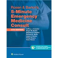 Rosen & Barkin's 5-Minute Emergency Medicine Consult Standard Edition 10-day Enhanced Online Access + Print by Schaider, Jeffrey J.; Barkin, Adam Z.; Barkin, Roger M.; Shayne, Philip; Wolfe, Richard E.; Hayden, Stephen R.; Rosen, Peter, 9781451190670