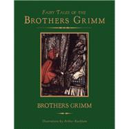 Fairy Tales of the Brothers Grimm by Grimm, Brothers; Rackham, Arthur, 9781631060670