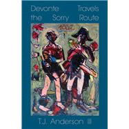 Devonte Travels the Sorry Route by Anderson, T. J., III, 9781632430670