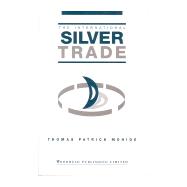 The International Silver Trade by Mohide, Thomas, 9781855730670