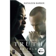 Truth Be Told A Novel by Barber, Kathleen, 9781982140670