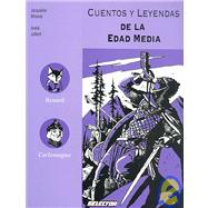 Cuentos y leyendas de la edad media/ Tales and legends of the Middle Ages by Mirande, Jacqueline; Juillard, Andre, 9789708030670