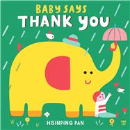 Baby Says Thank You by Pan, Hsinping; Pan, Hsinping, 9798897080670