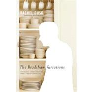 The Bradshaw Variations A Novel by Cusk, Rachel, 9780312680671