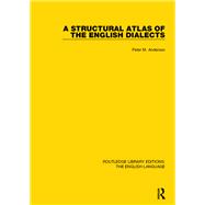 A Structural Atlas of the English Dialects by Anderson; Peter, 9781138890671