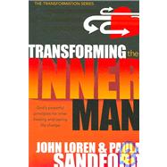 Transforming the Inner Man by Sandford, John Loren, 9781599790671