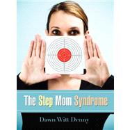 The Step Mom Syndrome by Denny, Dawn Witt, 9781606470671