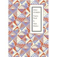 Two Stories by Woolf, Virginia; Haddon, Mark, 9781781090671