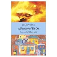 A Fantasy of Dr Ox by Verne, Jules; Adair, Gilbert, 9781843910671