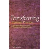 Transforming Feminist Practice by Fernandes, Leela, 9781879960671