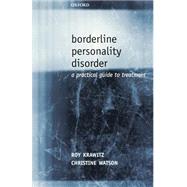 Borderline Personality Disorder A Practical Guide to Treatment by Krawitz, Roy; Watson, Christine, 9780198520672
