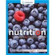 Nutrition: Concepts and Controversies by Frances Sizer; Ellie Whitney, 9780357390672