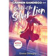 Secrets of the Silver Lion by Otheguy, Emma, 9780358380672