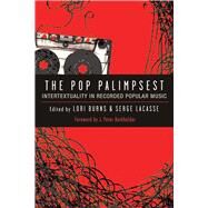 The Pop Palimpsest by Burns, Lori; Lacasse, Serge; Burkholder, J. Peter, 9780472130672
