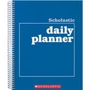 Scholastic Daily Planner by Cooper, Terry; Teaching Resources, Scholastic; Scholastic; Scholastic, 9780590490672
